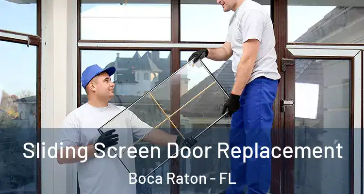  Sliding Screen Door Replacement Boca Raton - FL