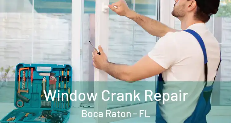  Window Crank Repair Boca Raton - FL